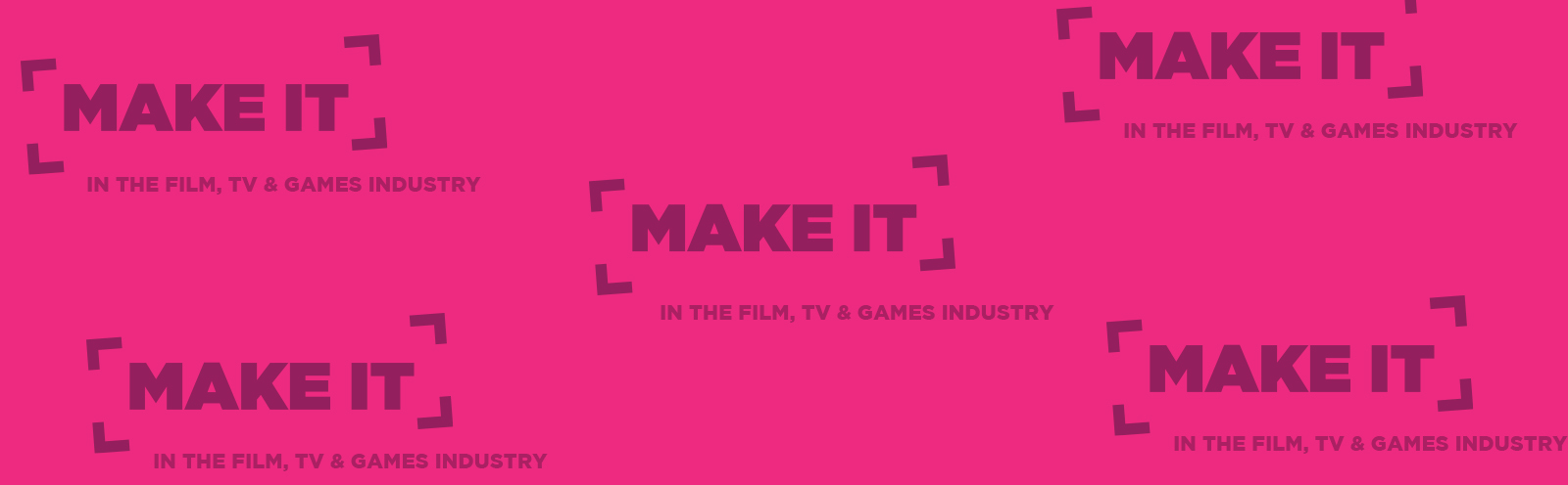 Make it in the film, TV and games industry banner