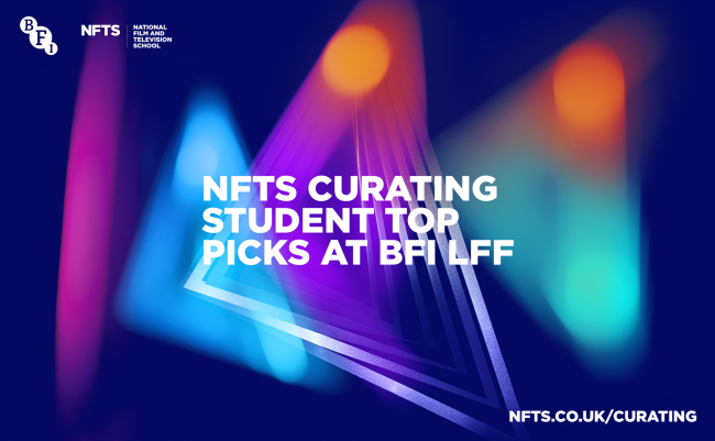 NFTS curating student top picks at bfi lff